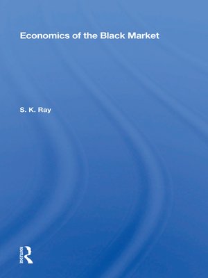 cover image of Economics of the Black Market